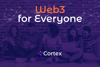 Web3 Will Be for Everyone