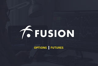 Fusion — Facilitating the Futures and Options of  Finance.