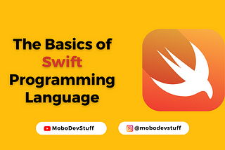 The Basics Of Swift Programming Language