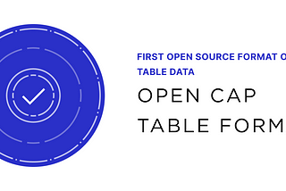 Launching the First Open Cap Table Format