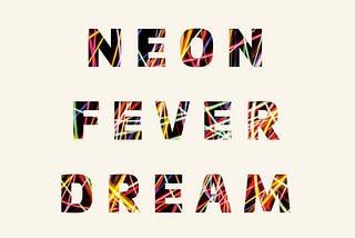 Neon Fever Dream