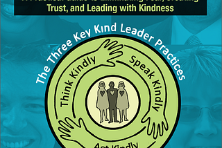 The Kind Leader: A Practical Guide to Eliminating Fear, Creating Trust and Leading with Kindness is…