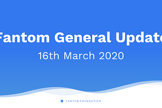 Fantom General Update and Recap