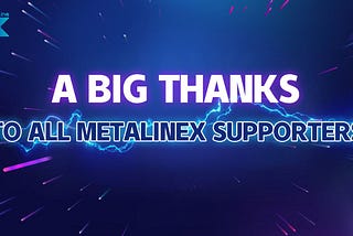 A big thanks to all MetaLineX supporters