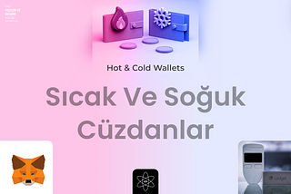 Cold Wallet | Soğuk Cüzdan Nedir?