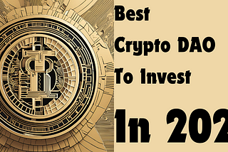 Best Crypto DAO To Invest In 2024