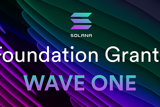 Solana Foundation Grants — Wave One
