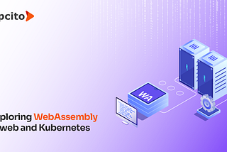 What is WebAssembly? An introduction to Wasm