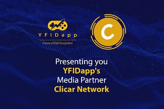 A Strategic Alliance for YFIDapp with Renowned Media Group, Clicar Network