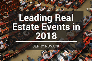 Leading Real Estate Events in 2018