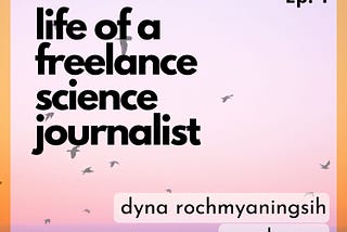 Making it as freelance science journalists in Southeast Asia