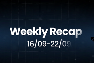 Weekly Recap: 16/09–22/09