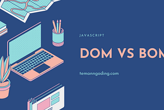 Difference between BOM and DOM in JavaScript