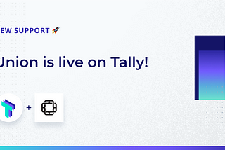 Union is live on Tally!
