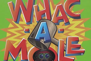 Love and Whac-A-Mole