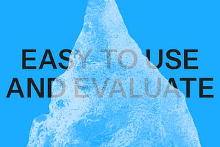 A blue banner image with the words “easy to use and evaluate”