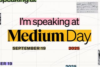 Medium Day image saying “I’m speaking at Medium Day”