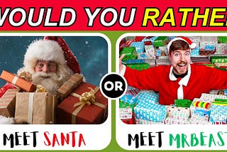 Which would you choose, to...? Edition Christmas!