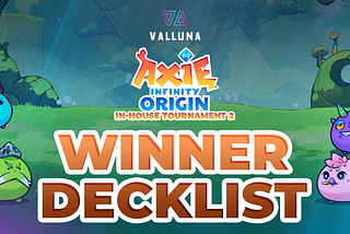 Winner’s Deck List: Axie Infinity Origin In-house 2