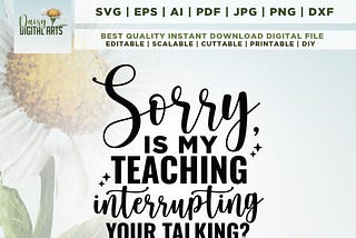 My Teaching Interrupting Your Talking SVG Cut File, Teacher SVG Bundle, Teacher Saying Quote Svg, Teacher Shirt Svg, Silhouette Cricut