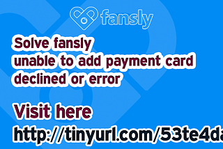 Fix Issue Add Card or Payment Method Declined on Fansly