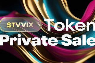 $TVVIX Token Private Sale