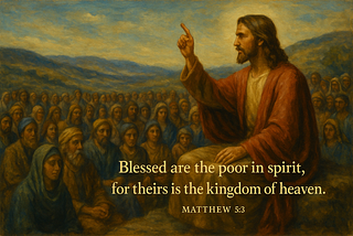 The Poor in Spirit…Matthew 5:3