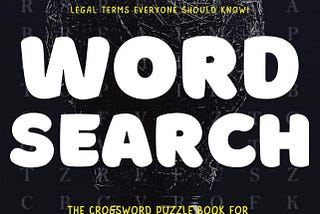 235 Legal Term Word Search Puzzle For Law Enforcement and Lawyers