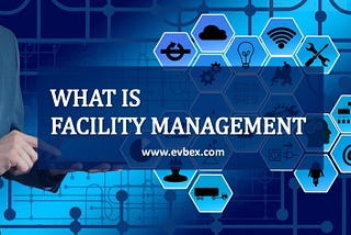 What Is Facilities Management?