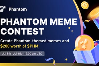 Phantom MEME Contest, Create Phantom-themed MEMES and win $200 worth of $PHM Rewards