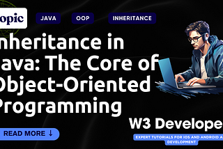 Mastering Inheritance in Java: Understanding the Core of Object-Oriented Programming