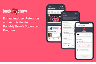 Enhancing User Retention and Acquisition in BookMyShow’s Superstar Program through Redesigned…