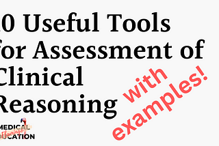 10 Tools or Methods (with Examples) for Assessment of Clinical Reasoning