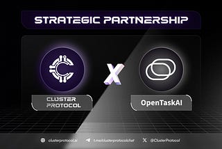 Cluster Protocol and OpenTaskAI: Empowering AI Talent and Innovation