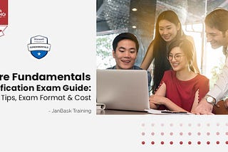 Azure Fundamentals Certification Exam Guide: Study Tips, Exam Format & Cost