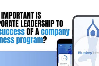 Corporate Leadership in Company Wellness Program Success