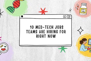 10 Med-Tech Healthcare Jobs Worth Watching Right Now