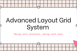 Advanced Layout Grid System