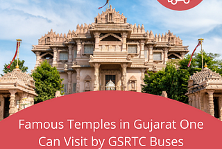 Famous Temples in Gujarat One Can Visit by GSRTC Buses