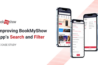 Improving BookMyShow App’s Search and Filter: UX Case Study