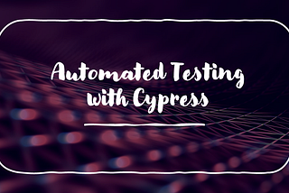 Cypress Test Automation With Inbuilt Features