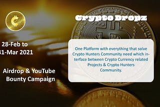 CRYPTO DROPZ( Airdrop & YouTube Bounty Campaign) is LIVE