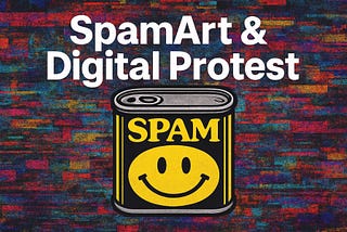SpamArt & Digital Protest: How CryptoArt Subcultures Use Chaos as Resistance