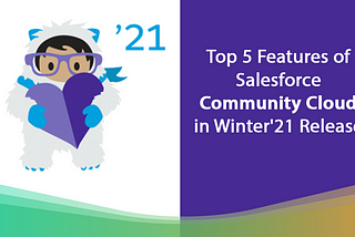 Top 5 Features of Salesforce Community  Cloud in Winter’21 Release #BeReleaseReady