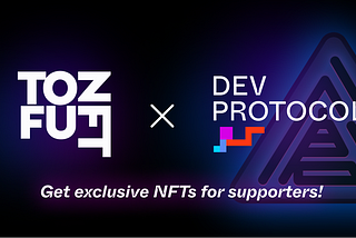 tofuNFT and DEV Protocol starts a partnership for NFTs