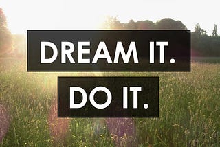 You Can Do It-Never Stop Dreaming