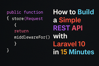 How to Build a Simple REST API with Laravel 10 in 15 Minutes