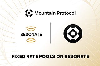 Revest Finance and Mountain Protocol Join Forces to Catalyze Fixed-Rate Lending on Resonate
