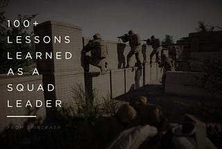 100+ Lessons Learned as a Squad Leader