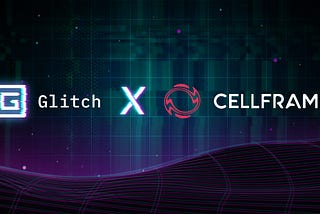 Announcing the Glitch Finance -Cellframe Network partnership